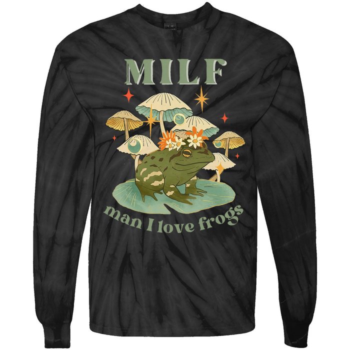 Milf Man I Love Frogs Vintage Retro Frog And Fungi Mushroom Tie-Dye Long Sleeve Shirt