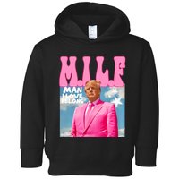 Milf Man I Love Felons Funny Trump Pink 2024 For President Toddler Hoodie