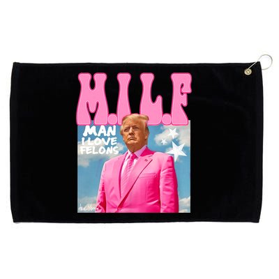 Milf Man I Love Felons Funny Trump Pink 2024 For President Grommeted Golf Towel