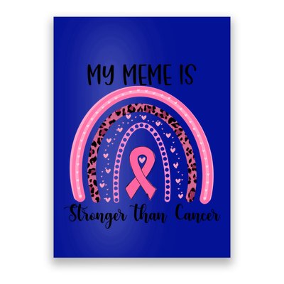 My Meme Is Stronger Than Cancer Breast Cancer Awareness Gift Poster