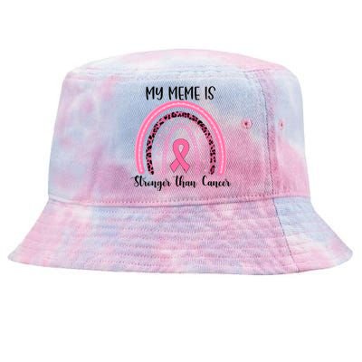 My Meme Is Stronger Than Cancer Breast Cancer Awareness Gift Tie-Dyed Bucket Hat