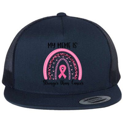 My Meme Is Stronger Than Cancer Breast Cancer Awareness Gift Flat Bill Trucker Hat