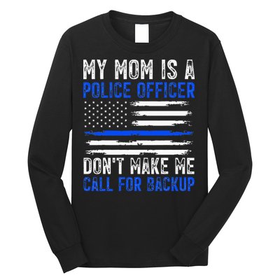 My Mom Is A Police Officer Long Sleeve Shirt