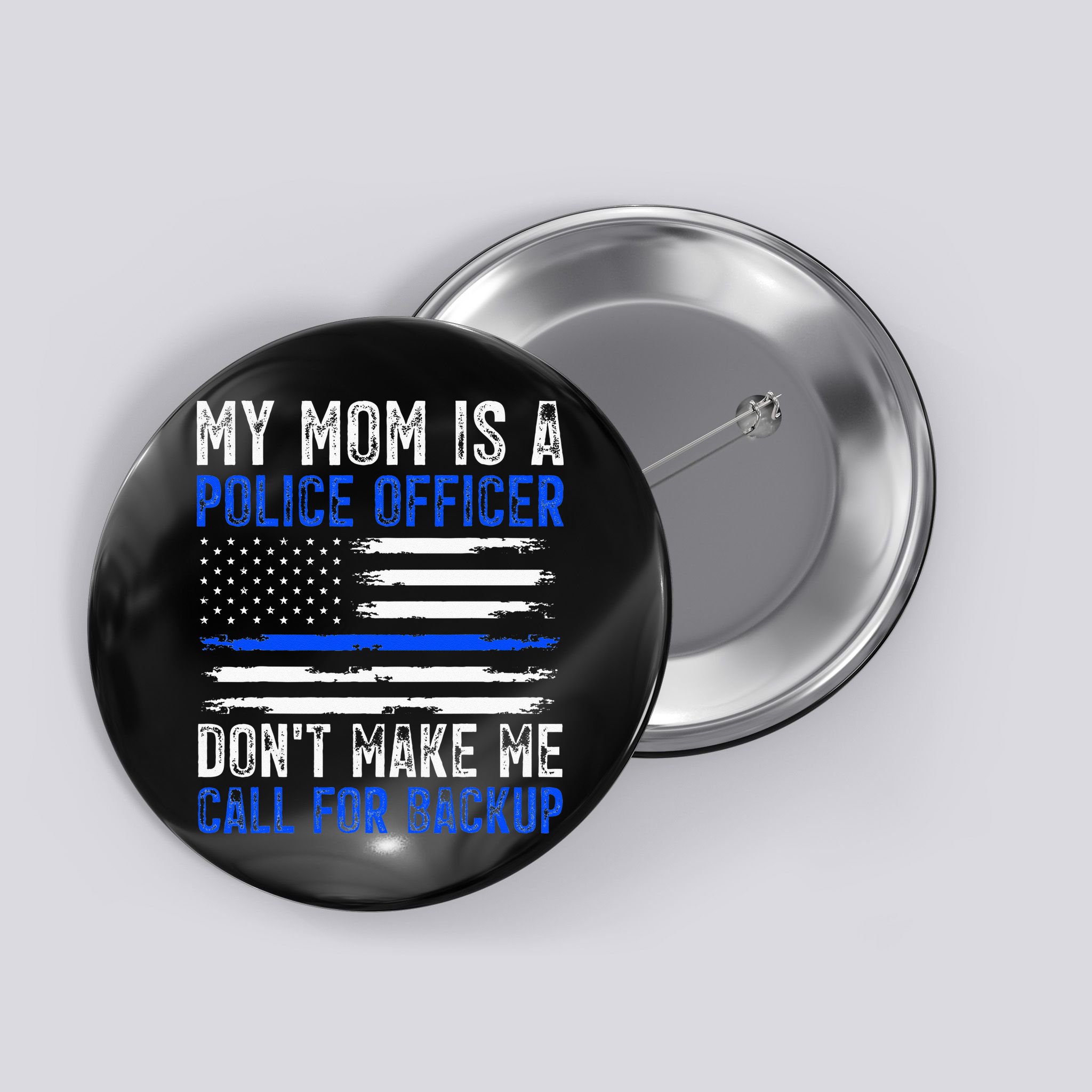 My Mom Is A Police Officer Button