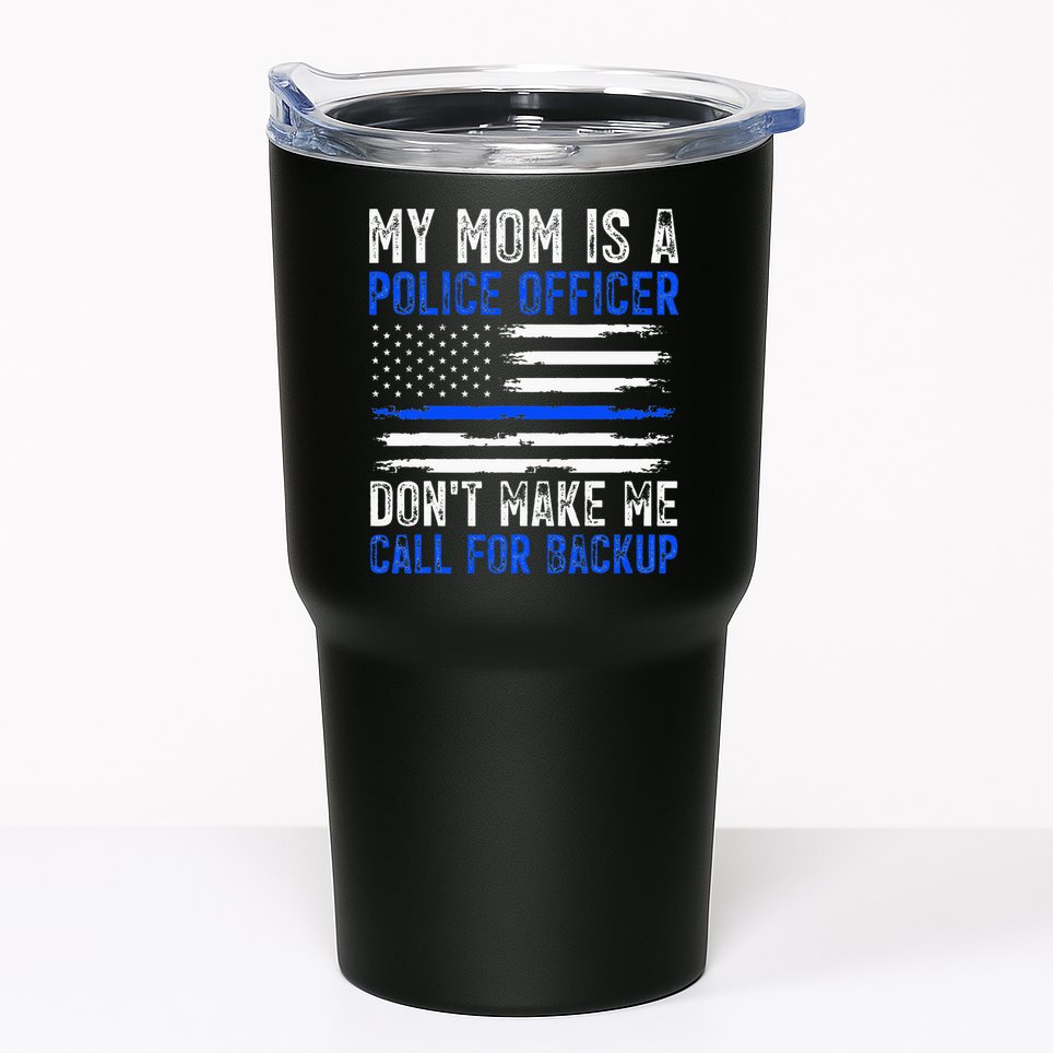 My Mom Is A Police Officer Tumbler
