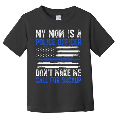 My Mom Is A Police Officer Toddler T-Shirt