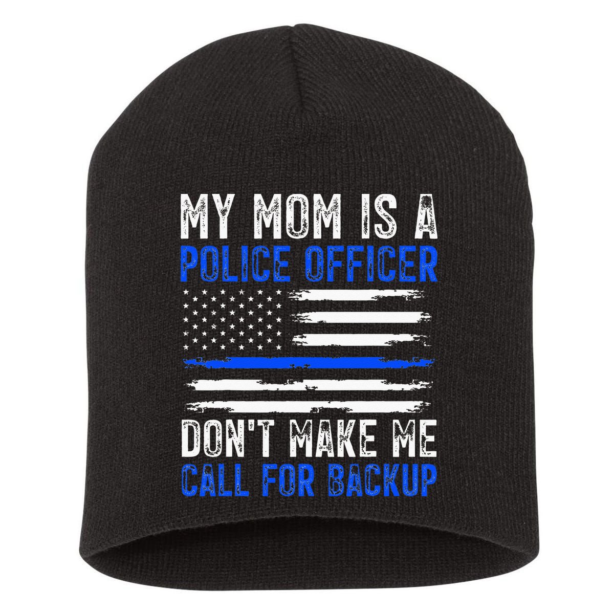 My Mom Is A Police Officer Short Acrylic Beanie