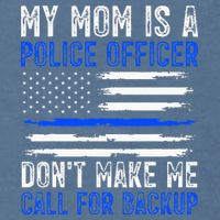 My Mom Is A Police Officer Garment-Dyed Sweatshirt