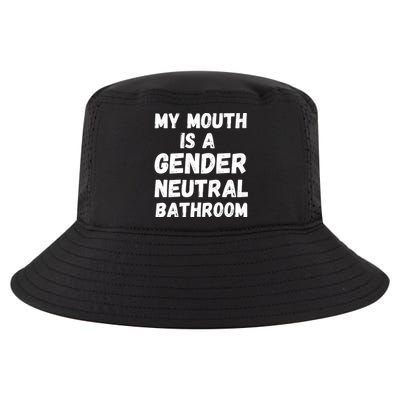 My Mouth Is A Gender Neutral Bathroom Funny Cool Comfort Performance Bucket Hat