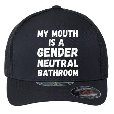 My Mouth Is A Gender Neutral Bathroom Funny Flexfit Unipanel Trucker Cap