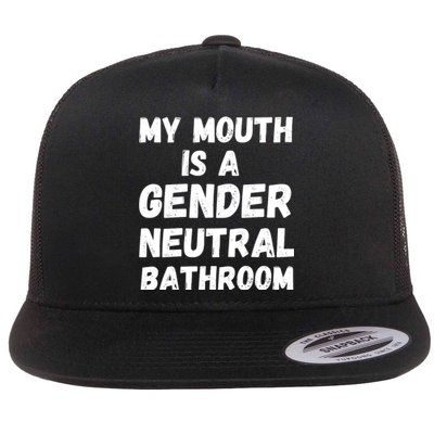 My Mouth Is A Gender Neutral Bathroom Funny Flat Bill Trucker Hat