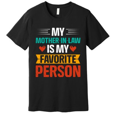 My Mother In Law Is My Favorite Person Premium T-Shirt