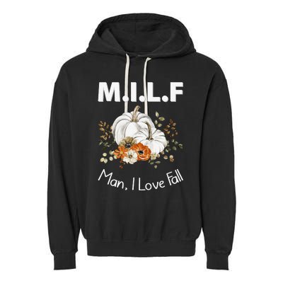 MILF Man I Love Fall Funny Seasonal Pumpkin Autumn Garment-Dyed Fleece Hoodie