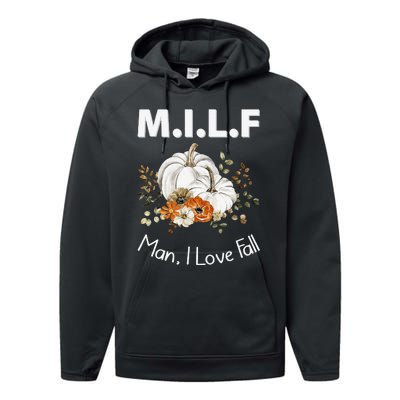 MILF Man I Love Fall Funny Seasonal Pumpkin Autumn Performance Fleece Hoodie