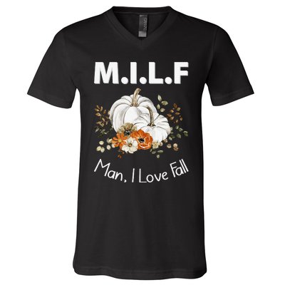 MILF Man I Love Fall Funny Seasonal Pumpkin Autumn V-Neck T-Shirt