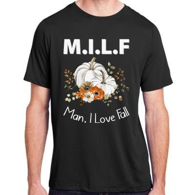 MILF Man I Love Fall Funny Seasonal Pumpkin Autumn Adult ChromaSoft Performance T-Shirt