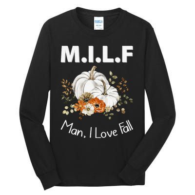 MILF Man I Love Fall Funny Seasonal Pumpkin Autumn Tall Long Sleeve T-Shirt