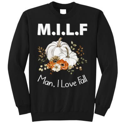 MILF Man I Love Fall Funny Seasonal Pumpkin Autumn Tall Sweatshirt