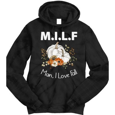 MILF Man I Love Fall Funny Seasonal Pumpkin Autumn Tie Dye Hoodie