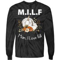 MILF Man I Love Fall Funny Seasonal Pumpkin Autumn Tie-Dye Long Sleeve Shirt