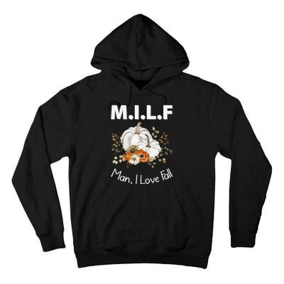 MILF Man I Love Fall Funny Seasonal Pumpkin Autumn Tall Hoodie