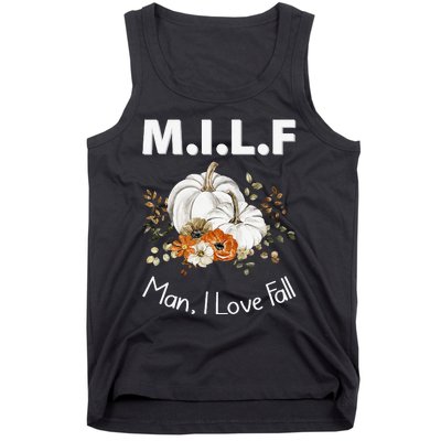 MILF Man I Love Fall Funny Seasonal Pumpkin Autumn Tank Top