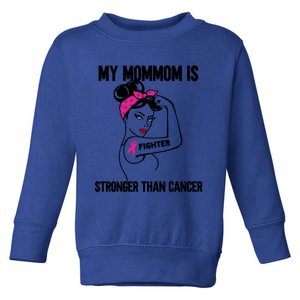 My Mommom Is Stronger Than Cancer Breast Cancer Cute Gift Toddler Sweatshirt