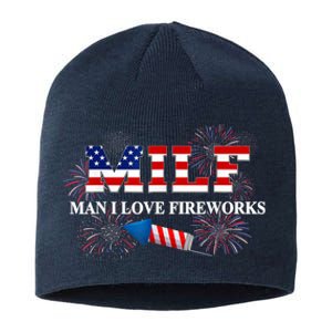 MILF Man I Love Fireworks Funny American Patriotic July 4th Sustainable Beanie