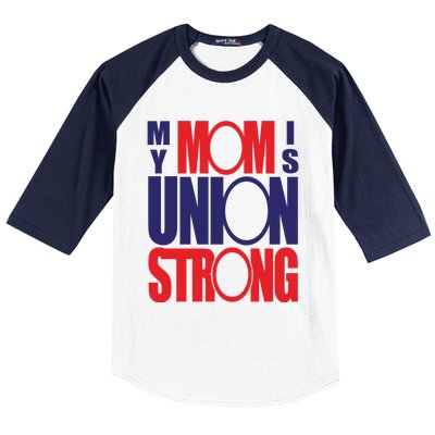 My Mom Is Union Strong Gift Baseball Sleeve Shirt