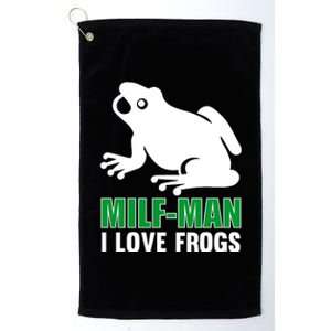 MILF Man I Love Frogs Funny Frog Platinum Collection Golf Towel