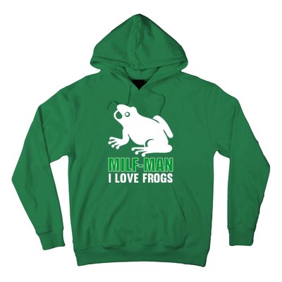 MILF Man I Love Frogs Funny Frog Hoodie