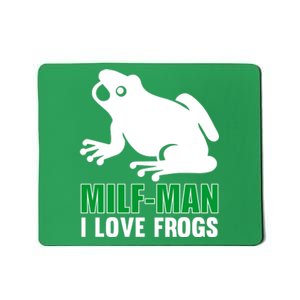 MILF Man I Love Frogs Funny Frog Mousepad