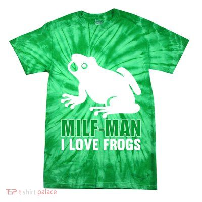 MILF Man I Love Frogs Funny Frog Tie-Dye T-Shirt