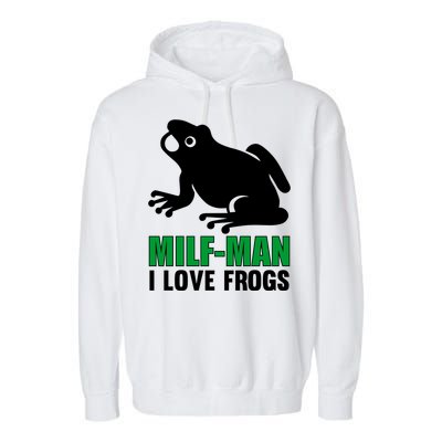 MILF Man I Love Frogs Funny Frog Garment-Dyed Fleece Hoodie