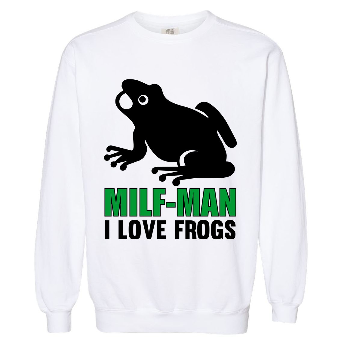 MILF Man I Love Frogs Funny Frog Garment-Dyed Sweatshirt