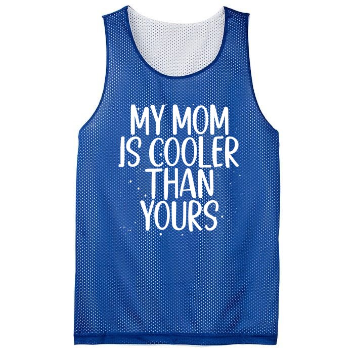 My Mom Is Cooler Than Yours Sarcastic Mother Love Saying Gift Mesh Reversible Basketball Jersey Tank