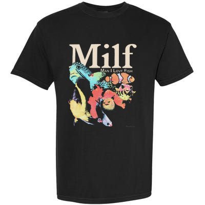 Milf Man I Love Fish Garment-Dyed Heavyweight T-Shirt