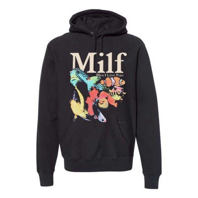 Milf Man I Love Fish Premium Hoodie