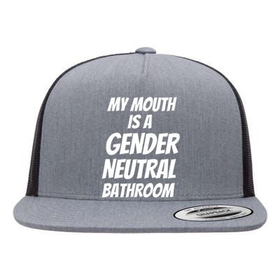 My Mouth Is A Gender Neutral Bathroom Funny Flat Bill Trucker Hat