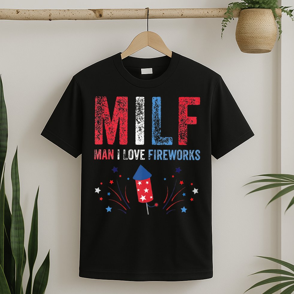 MILF Man I Love Fireworks Funny American 4th Of July Men T-Shirt