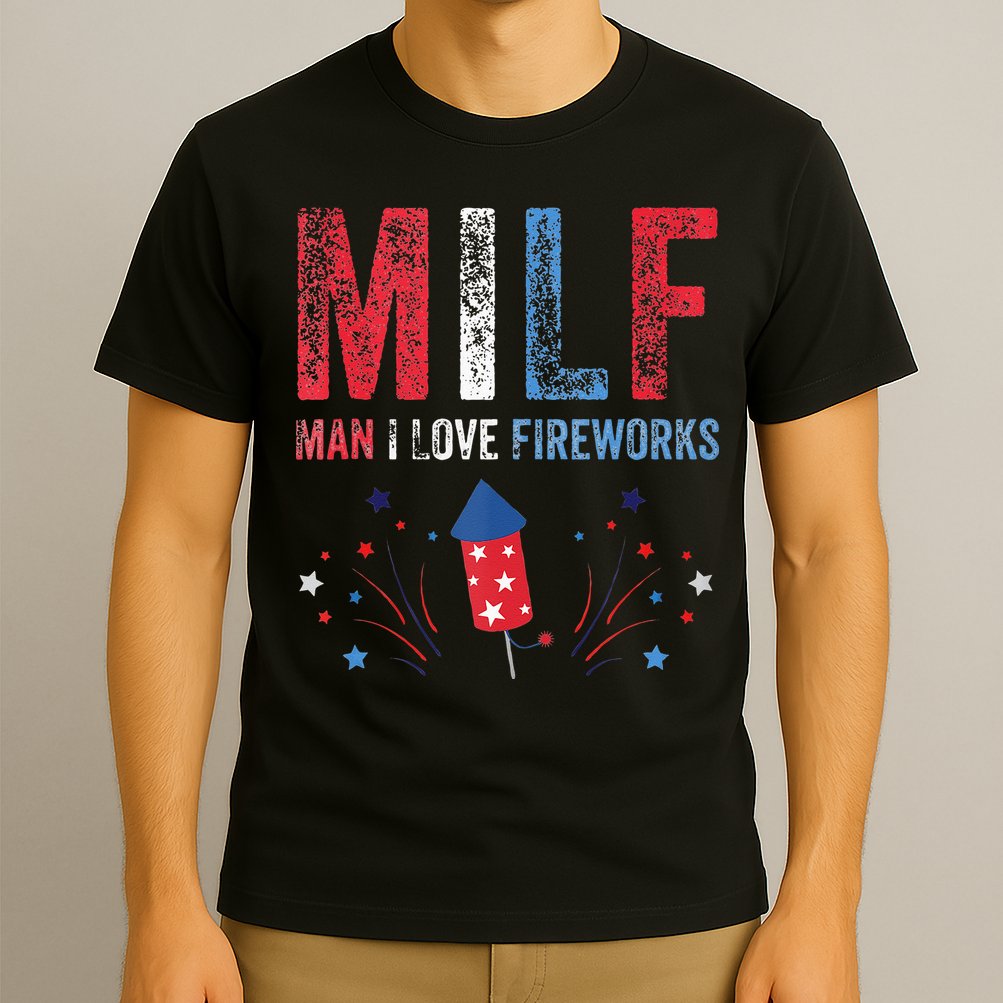 MILF Man I Love Fireworks Funny American 4th Of July Men T-Shirt