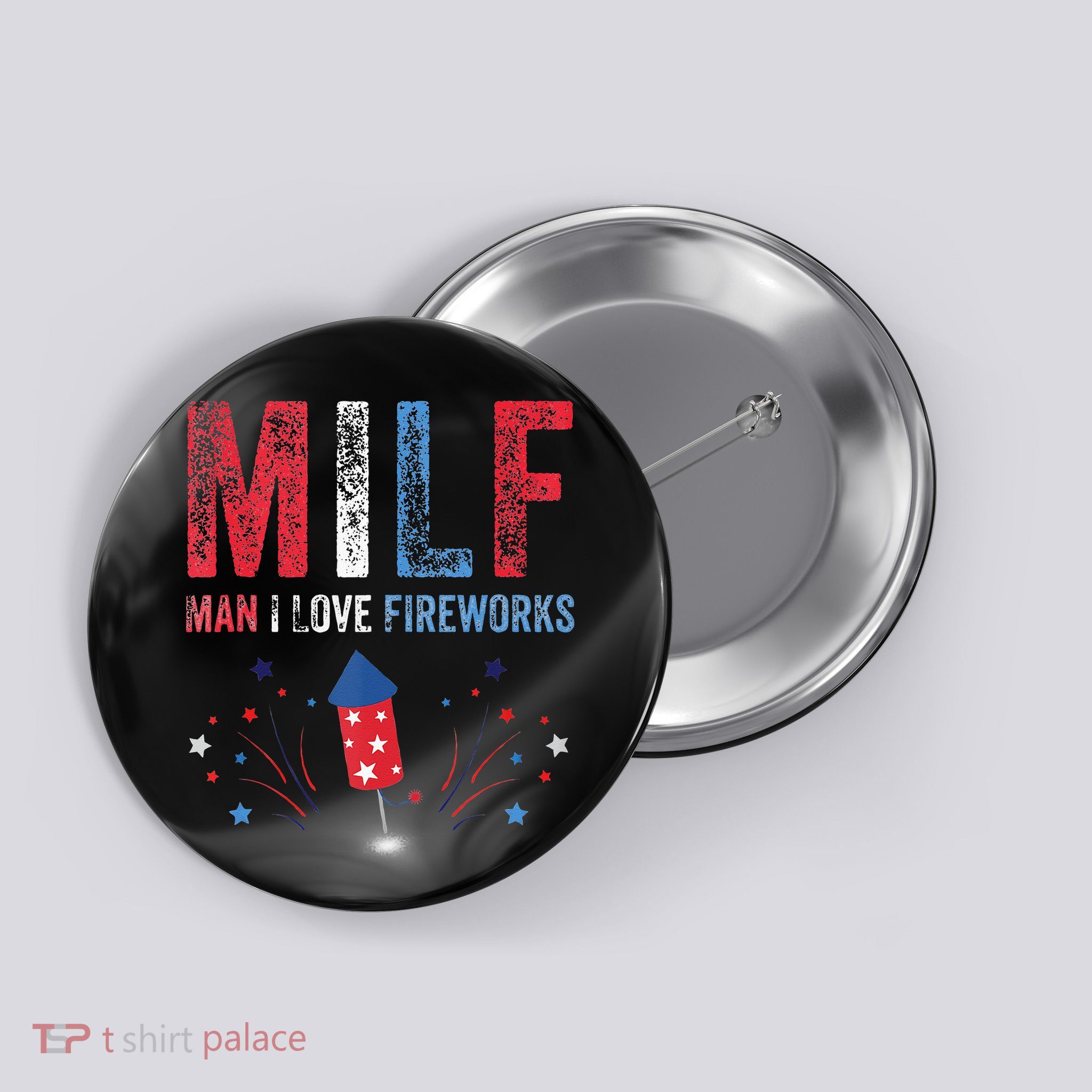 MILF Man I Love Fireworks Funny American 4th Of July Men Button