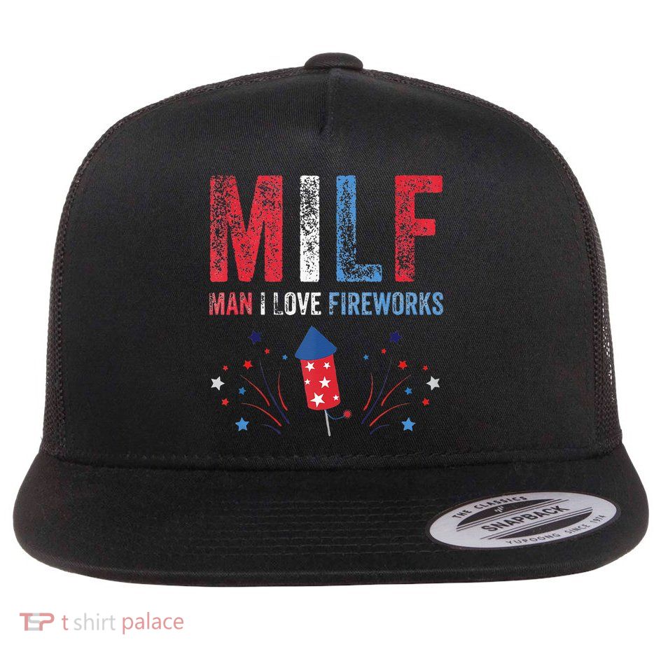 MILF Man I Love Fireworks Funny American 4th Of July Men Flatbill Hat