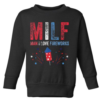 MILF Man I Love Fireworks Funny American 4th Of July Men Toddler Sweatshirt