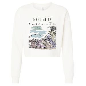 Meet Me In Sorrento Vacation Italy Traveling Italian Italia Cropped Pullover Crew