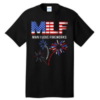 MILF Man I Love Fireworks Funny American Patriotic July 4th Tall T-Shirt