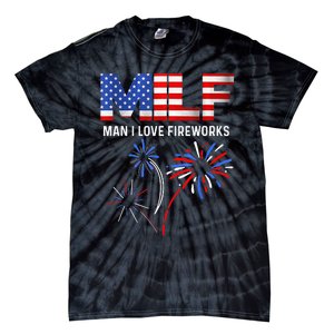 MILF Man I Love Fireworks Funny American Patriotic July 4th Tie-Dye T-Shirt