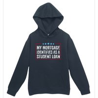 My Mortgage Identifies As A Student Loan Cancel Student Debt Urban Pullover Hoodie