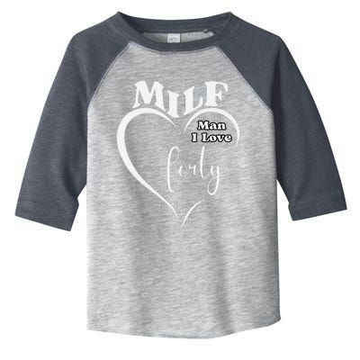 Milf Man I Love Forty Funny Over The Hill Milestone Birthday Toddler Fine Jersey T-Shirt