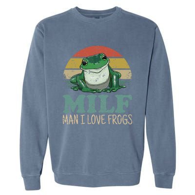 MILF Man I Love Frogs Funny Saying Frog Amphibian Lovers Garment-Dyed Sweatshirt